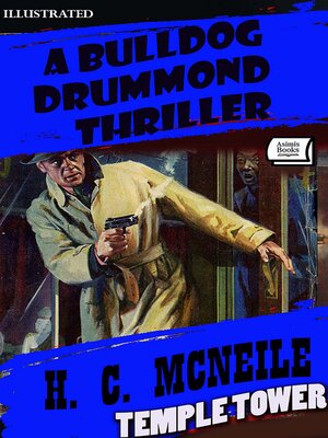 cover image of Temple Tower. a Bulldog Drummond Thriller. Illustrated